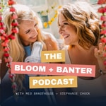 Logo of the podcast The Bloom + Banter Podcast Podcast The Bloom + Banter Podcast
