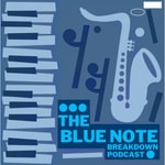 Logo of the podcast The Blue Note Breakdown Podcast The Blue Note Breakdown