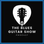 The Blues Guitar Show Podcast The Blues Guitar Show