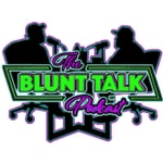 Logo of the podcast The Blunt Talk Podcast Podcast The Blunt Talk Podcast