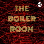 Logo of the podcast THE BOILER ROOM Podcast THE BOILER ROOM