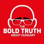 Podcast The Bold Truth About Hungary
