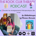 Logo of the podcast The Book Club Therapy Podcast - Livres & Développement personnel & Spiritualité By Meriem Berrada Podcast The Book Club Therapy Podcast - Livres & Développement personnel & Spiritualité By Meriem Berrada