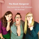 Logo of the podcast The Book Hangover - Drei Autorinnen, drei Stimmen, ein Podcast Podcast The Book Hangover - Drei Autorinnen, drei Stimmen, ein Podcast