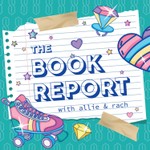 Logo of the podcast The Book Report with Allie and Rach Podcast The Book Report with Allie and Rach