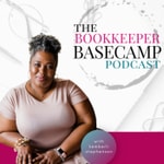 The Bookkeeper Basecamp Podcast The Bookkeeper Basecamp Podcast