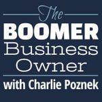 Podcast The Boomer Business Owner with Charlie Poznek: Lifestyle Entrepreneurs | Online Business | Coaching