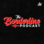Logo of the podcast The Borderline Podcast Podcast The Borderline Podcast