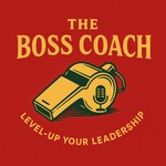 Logo of the podcast The Boss Coach Podcast The Boss Coach