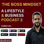 Logo of the podcast The Boss Mindset | A Lifestyle And Business Podcast Podcast The Boss Mindset | A Lifestyle And Business Podcast