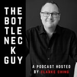 Logo of the podcast The Bottleneck Guy Podcast Podcast The Bottleneck Guy Podcast