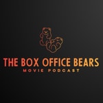 Logo of the podcast The Box Office Bears Movie Podcast Podcast The Box Office Bears Movie Podcast