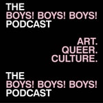 Podcast The BOYS! BOYS! BOYS! Podcast