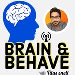 Podcast The Brain and Behave | Understanding The Behavioral Science Of Why Do People Buy | Neuromarketing