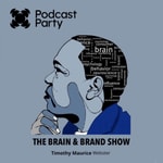 The Brain and Brand Show Podcast The Brain and Brand Show