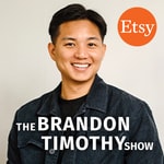 Podcast The Brandon Timothy Show (How to Build a Profitable Etsy Business)