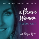 Logo of the podcast The Brave Woman Podcast Podcast The Brave Woman Podcast