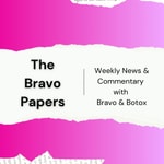 Logo of the podcast The Bravo Papers: Weekly News & Commentary with Bravo & Botox Logo of the podcast The Bravo Papers: Weekly News & Commentary with Bravo & Botox