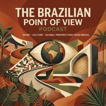 The Brazilian point of view Podcast The Brazilian point of view