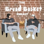 Logo of the podcast The Bread Basket Podcast Logo of the podcast The Bread Basket Podcast