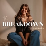 Podcast The Breakdown with Josie Balka