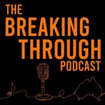 Logo of the podcast The Breaking Through Podcast Podcast The Breaking Through Podcast
