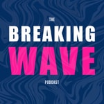Logo of the podcast The Breaking Wave Podcast The Breaking Wave
