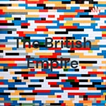 Logo of the podcast The British Empire Podcast The British Empire