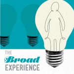 The Broad Experience The Broad Experience