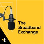 Logo of the podcast The Broadband Exchange Podcast The Broadband Exchange