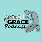 Logo of the podcast The Broken By Grace Podcast Podcast The Broken By Grace Podcast