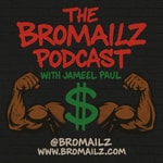 Logo of the podcast The BroMailz Podcast With Jameel Paul Podcast The BroMailz Podcast With Jameel Paul