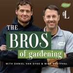 Logo of the podcast The Bros Of Gardening Podcast The Bros Of Gardening