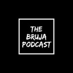 Logo of the podcast The Bruja Podcast Podcast The Bruja Podcast