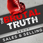 Logo of the podcast The Brutal Truth about Sales and Selling - We interview the world's best B2B Enterprise salespeople. Podcast The Brutal Truth about Sales and Selling - We interview the world's best B2B Enterprise salespeople.