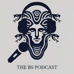 Podcast The BS Podcast
