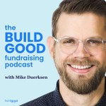 Logo of the podcast The Build Good Fundraising Podcast Podcast The Build Good Fundraising Podcast