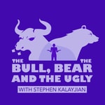 Logo of the podcast The Bull, The Bear, and The Ugly with Stephen Kalayjian Podcast The Bull, The Bear, and The Ugly with Stephen Kalayjian