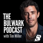 Logo of the podcast The Bulwark Podcast Logo of the podcast The Bulwark Podcast