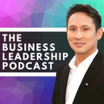 The Business Leadership Podcast Podcast The Business Leadership Podcast