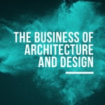 Logo of the podcast The Business of Architecture and Design Podcast Logo of the podcast The Business of Architecture and Design Podcast
