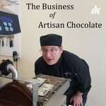 Podcast The Business of Artisan Chocolate