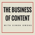 The Business of Content with Simon Owens The Business of Content with Simon Owens