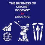 The Business of Cricket by cricexec Podcast The Business of Cricket by cricexec