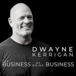 Logo of the podcast The Dwayne Kerrigan Podcast Logo of the podcast The Dwayne Kerrigan Podcast