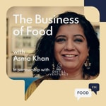 Logo of the podcast The Business of Food - with Asma Khan Podcast The Business of Food - with Asma Khan