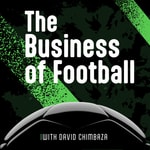 The Business of Football Podcast The Business of Football