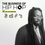 Logo of the podcast The Business Of Hip Hop W/ Dr. Jah Jah Shakur Podcast The Business Of Hip Hop W/ Dr. Jah Jah Shakur
