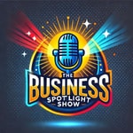 Logo of the podcast The Business Spotlight Show Podcast The Business Spotlight Show