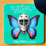 Logo of the podcast The Butterfly Effect: A Goalie Podcast Podcast The Butterfly Effect: A Goalie Podcast